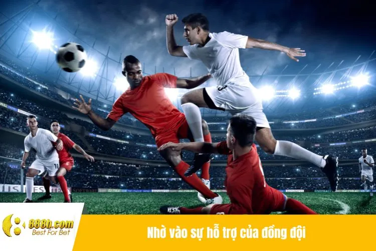 Nhờ vào sự hỗ trợ của đồng đội