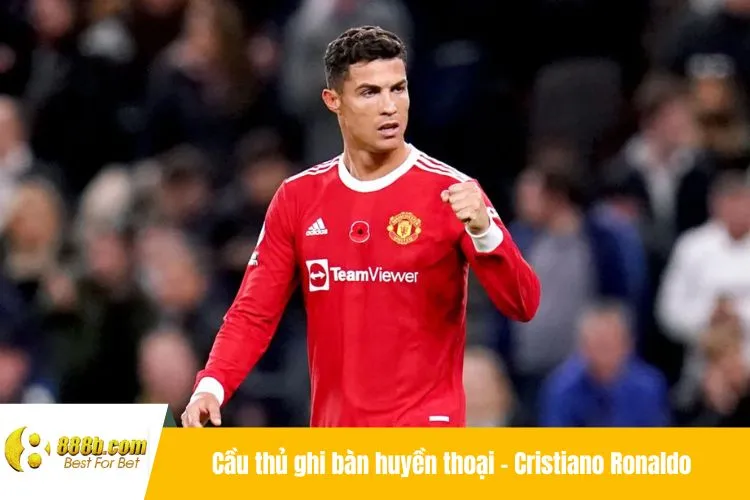 Cầu thủ ghi bàn huyền thoại - Cristiano Ronaldo