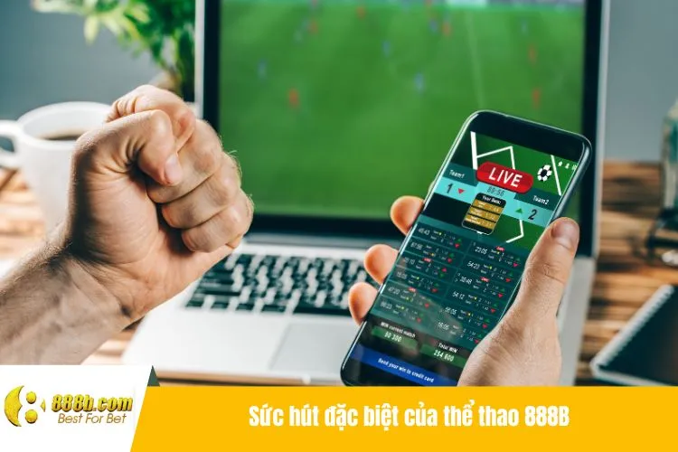 Sức hút đặc biệt của thể thao 888B