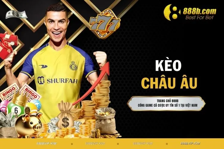 Kèo Châu Âu - Thăng Hoa Nhịp Đập Từng Trận Đấu Tại 888B
