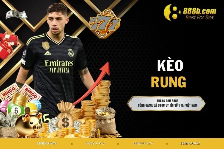 Kèo Rung - Trải Nghiệm Cá Cược Hấp Dẫn Số 1 Hiện Nay