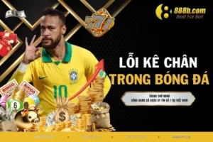 Lỗi Kê Chân Trong Bóng Đá - Khám Phá Hình Phạt Tương Ứng