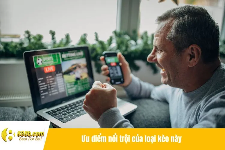 Ưu điểm nổi trội của loại kèo này